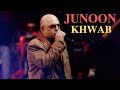 JUNOON // KHWAB //  LIVE IN CONCERT // KARACHI 2018 // HD