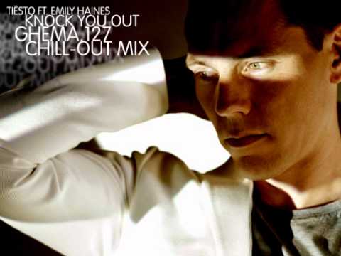 Tiesto ft. Emily Haines - Knock You Out (Ghema.127 Chill-Out Mix)