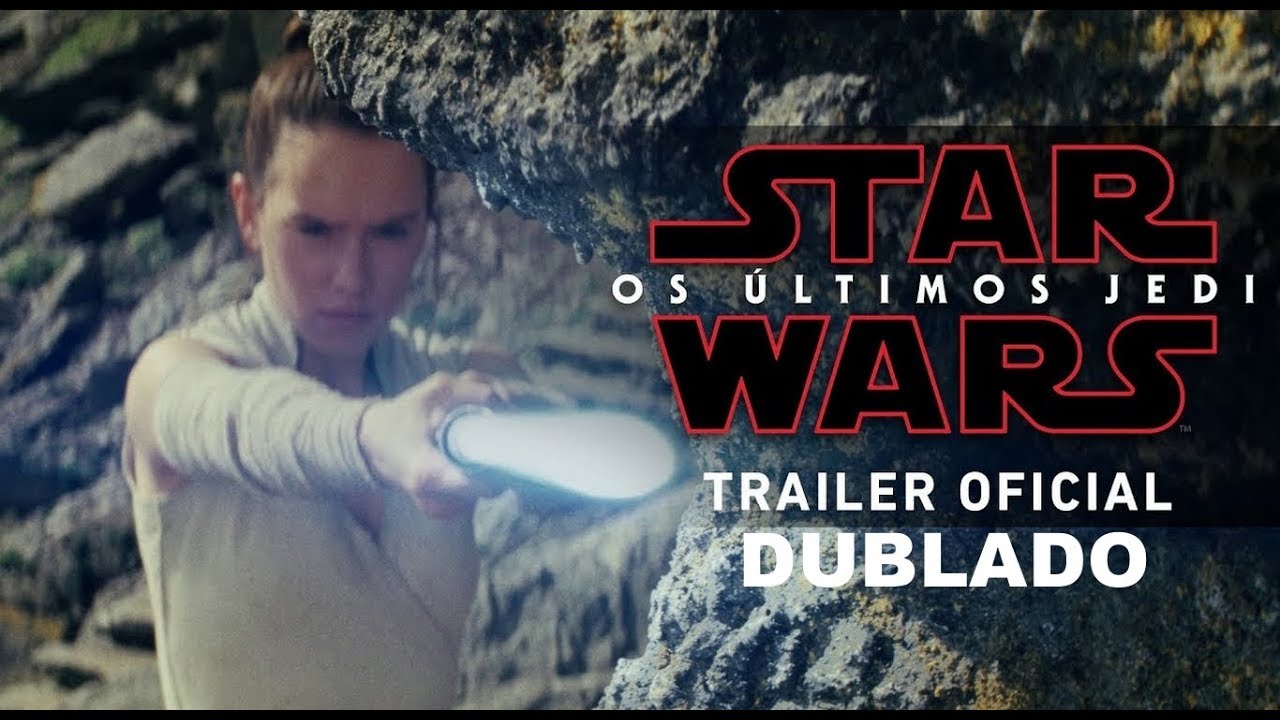 Assistir trailer de Star Wars: Os Últimos Jedi