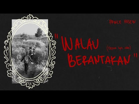 Prince Husein - Walau Berantakan (Official Lyrics Video)