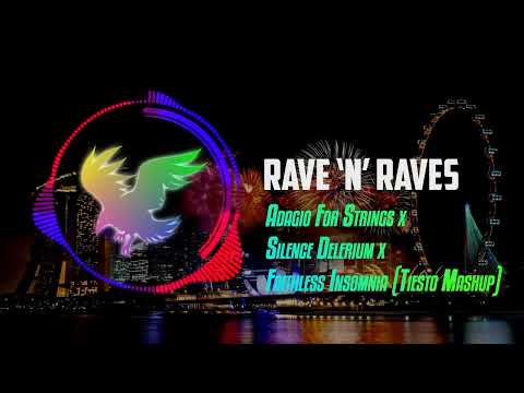 Adagio For Strings x Silence Delerium x Faithless Insomnia (Tiesto Mashup) | Rave 'N' Raves
