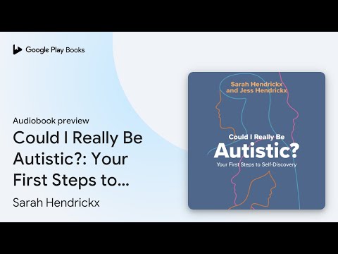 Could I Really Be Autistic?: Your First Steps… by Sarah Hendrickx · Audiobook preview
