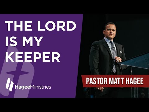 Pastor Matt Hagee - "The Lord is My Keeper"