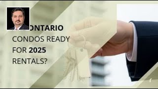 Are Ontario Condos Ready for 2025 Rentals?