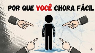A psicologia de quem chora fácil (Não é ser fraco)