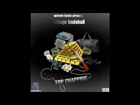 Voltage Badskull - Top Chapping (Official Audio) #dancehallmusic