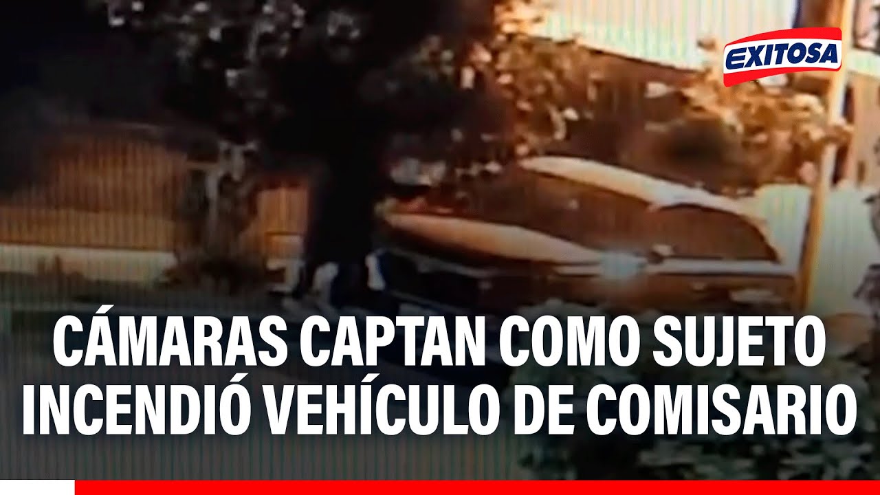 🔴🔵 Huacho: Cámaras captan como sujeto incendió vehículo de comisario