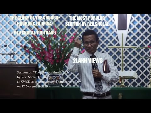 The Glory of the Church-Houbung Loupina: Rev.Sholal Touthang.