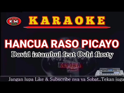 HANCUA RASO PICAYO(Karaoke/Lirik)David Iztambul feat Ovhi firsty- KN7000