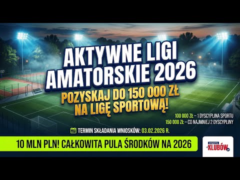 Aktywne Ligi Amatorskie 2026: Jak zdobyć 150 tys. zł dotacji na ligę? [PORADNIK]