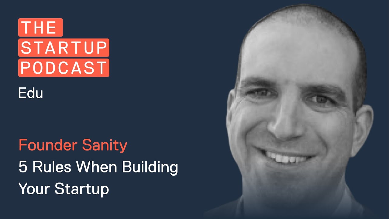 Edu: Founder Sanity - 5 Rules For Keeping Your Cool When Building Your Startup