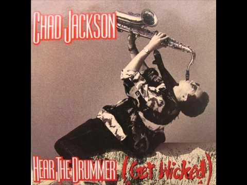 Chad Jackson - Hear The Drummer (Get Wicked) (HQ)