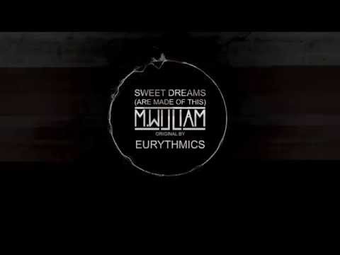 Sweet Dreams (Are made of this) - Eurythmics (Monsieur William Remix)