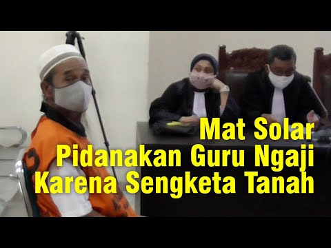 Mat Solar Initiates Criminal Proceedings Against a Qur'an Teacher Over a Land Dispute