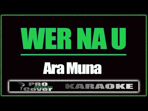 Wer Na U - ARA MUNA (KARAOKE)