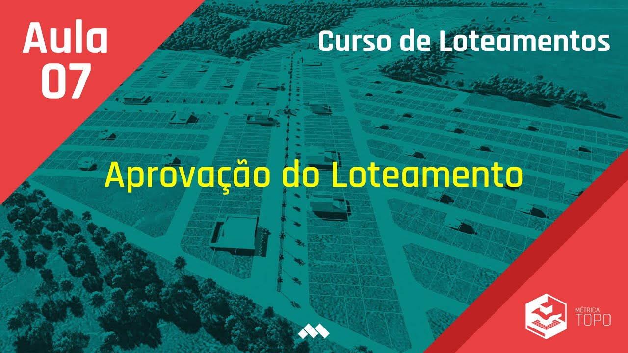 Aula 7 - Aprovação do Loteamento