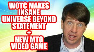 WOTC makes Insane Statement About Universe Beyond + New MTG Video Game
