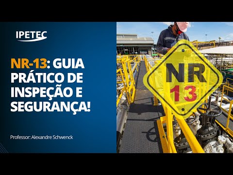 NR-13 / A Inspeção de Equipamentos através do SPIE - Sistema Próprio de Inspeção