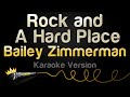 Bailey Zimmerman - Rock and A Hard Place (Karaoke Version)