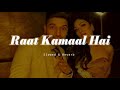 Raat Kamaal Hai - Slowed & Reverb - Guru Randhawa