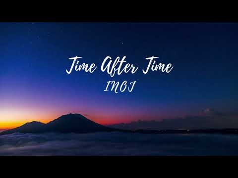 Time After Time - INOJ Lyrics