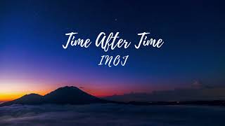 Time After Time - INOJ Lyrics