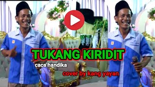 Download lagu TUKANG KIRIDIT,caca handika.cover by kang yayan mp3 Download lagu TUKANG KIRIDIT,caca handika.cover by kang yayan mp3