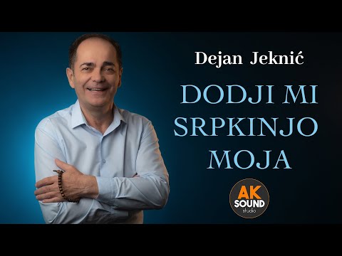 Dejan Jeknić - Dodji Mi Srpkinjo Moja (Official Video 2025)