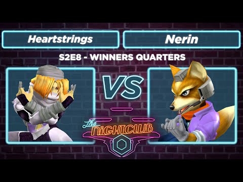 The Nightclub S2E8 - Nerin (Fox) vs Heartstrings (Sheik) - Winners Quarters SSBM