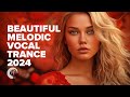 BEAUTIFUL MELODIC VOCAL TRANCE 2024 FULL ALBUM