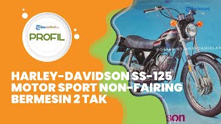 Profil Harley-Davidson SS-125, Motor Sport Non-Fairing Bermesin 2 Tak Mirip RX-King