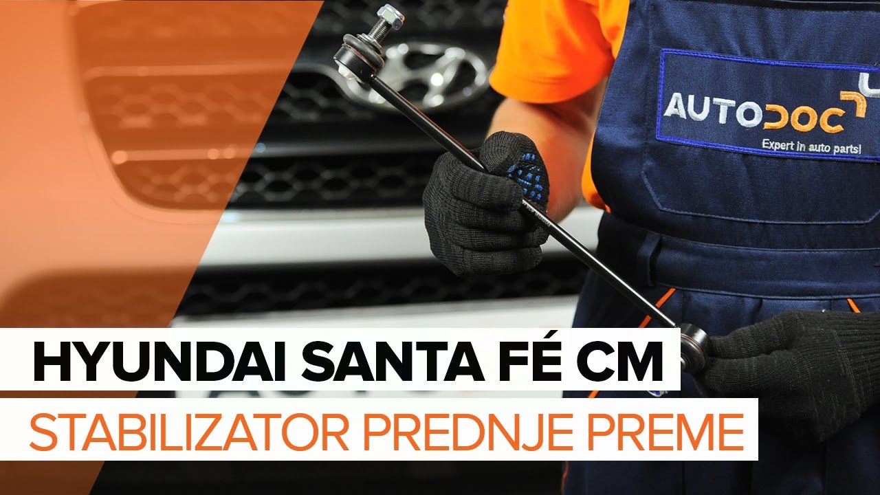 Kako zamenjati avtodel končnik stabilizatorja spredaj na avtu Hyundai Santa Fe CM – vodnik menjave