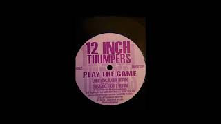 12 INCH THUMPERS  PLAY THE GAME  ILOGIK REMIX  HARDHOUSE