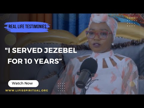 LIFE IS SPIRITUAL PRESENTS - FAITH'S TESTIMONY - "I SERVED JEZBEL FOR 10 YEARS "