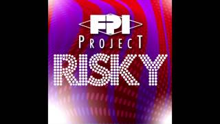 FPI PROJECT - Risky Is Rhythm (Original Mix)