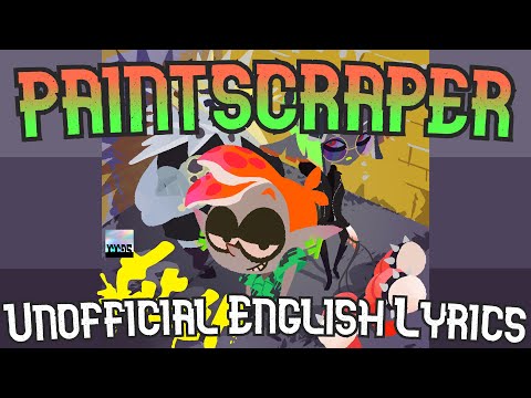 Paintscraper [C-Side] / Unofficial English Lyrics / Splatoon 3