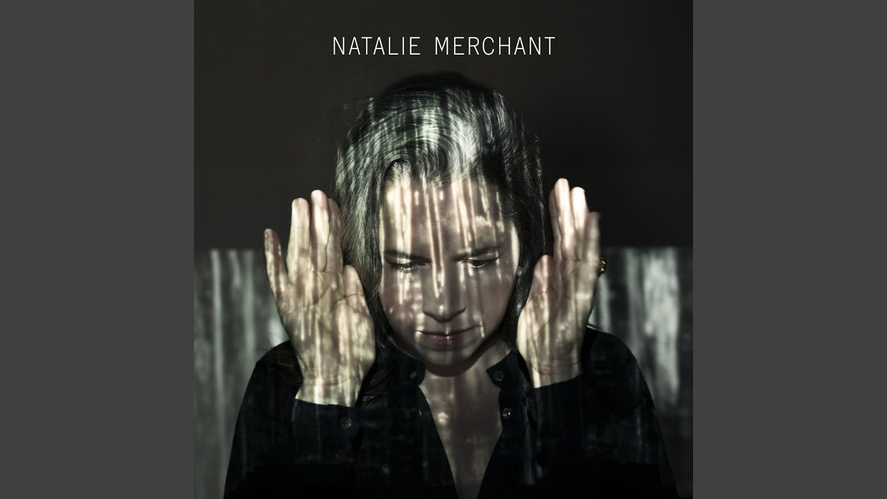 Natalie Merchant - It's A-Coming