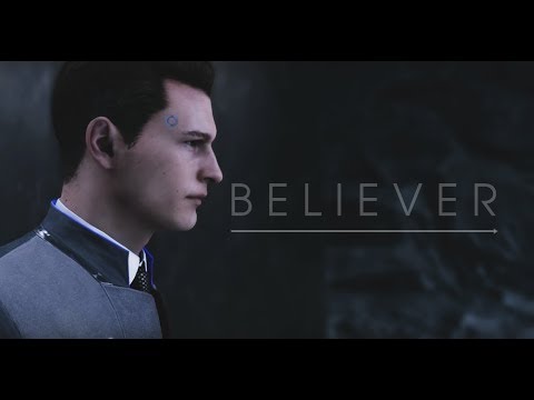 BELIEVER - Connor ( Detroit:Become Human ) GMV