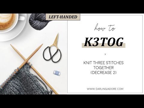 Left Handed Knitting Help K3tog A Double Decrease