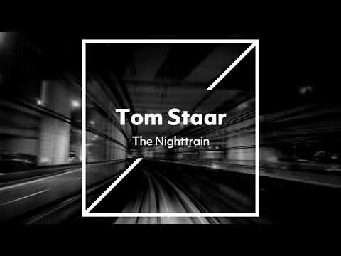 Tom Staar - The Nighttrain (Official Audio)
