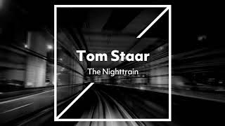 Tom Staar - The Nighttrain (Official Audio)