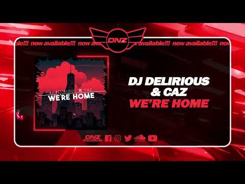 DNZ534 // DJ DELIRIOUS & CAZ - WE'RE HOME (Official Video DNZ Records)