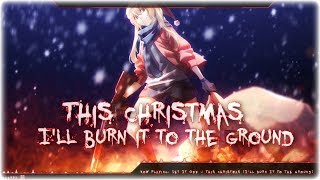 Nightcore - This Christmas (I&#39;ll Burn It To The Ground) 🎅