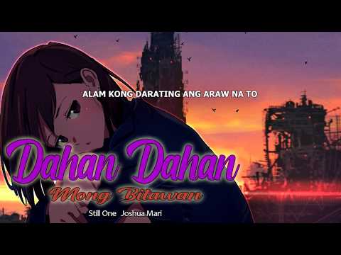 Dahan Dahan Mong Bitawan - Still One, Joshua Mari  (LC Beats) Lyrics Video