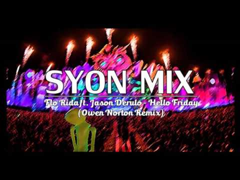 Flo Rida ft. Jason Derulo - Hello Friday (Owen Norton Remix)