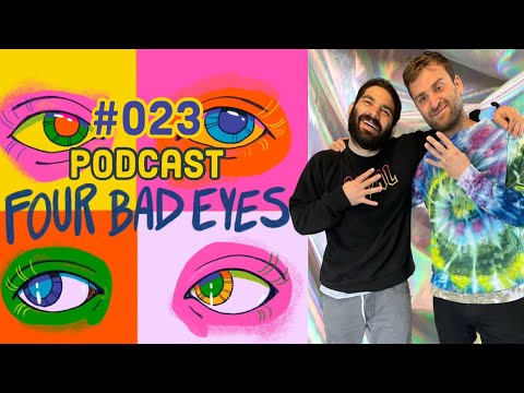 You Give Up or You Make a Change -  Four Bad Eyes Podcast - EP. 023