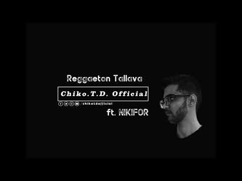 Chiko.T.D. | Reggaeton Tallava | ft. Nikifor | Official Audio | 2020