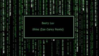 Booty Luv - Shine (Ian Carey Remix)