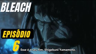 BLEACH BLOOD WAR EP 6 Legendado PT BR - O fogo - Shigekuni é derrotado!