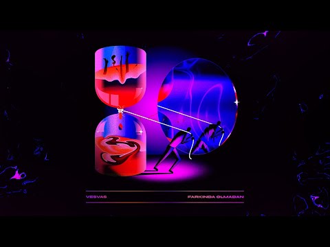 Vesvas - Farkında Olmadan (Official Visualizer Video)